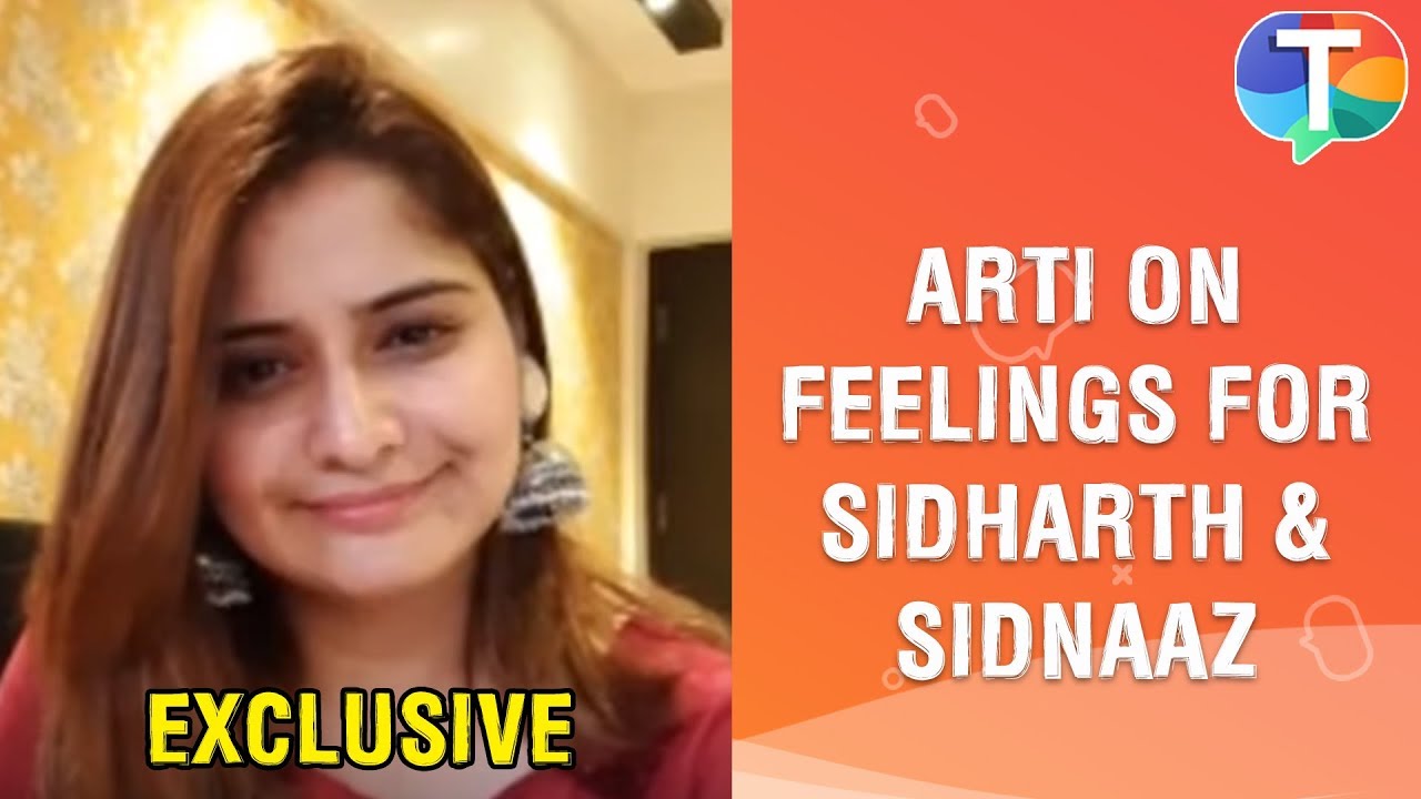 Arti Singh confesses she never had feelings for Sidharth Shukla and comments on Sidnaaz friendship