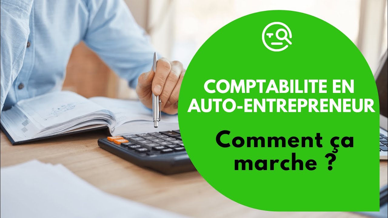 Comptabilité Auto-Entrepreneur : Comment Ça Marche ?
