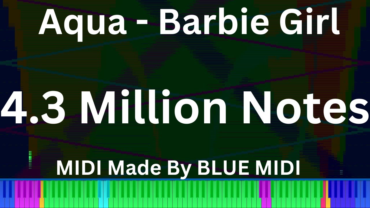 [Black MIDI] Aqua - Barbie Girl - 4.3 Million Notes