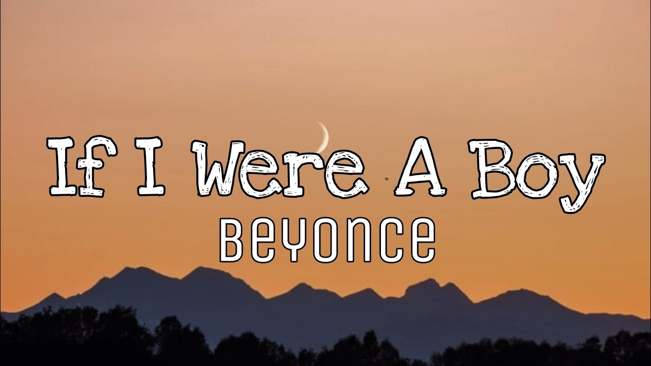 Beyonce - If I Were A Boy (Lyrics)