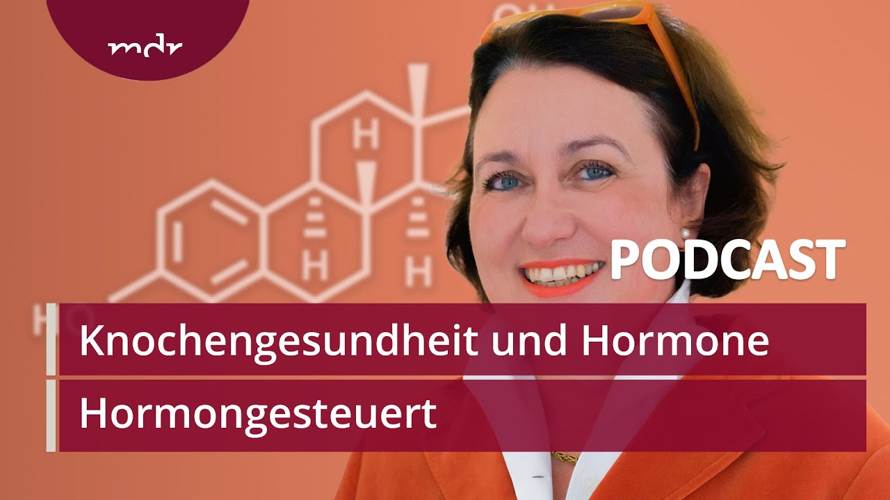 #12 Knochengesundheit und Hormone | Podcast Hormongesteuert | MDR