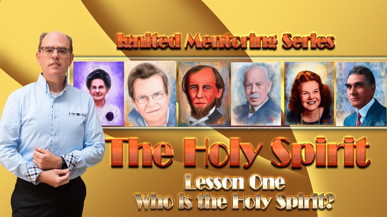 Who is the Holy Spirit- Ignited Mentoring Class Lesson One