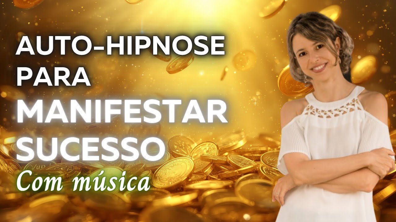 Auto-hipnose para Manifestar Sucesso | Com Música Potencializadora