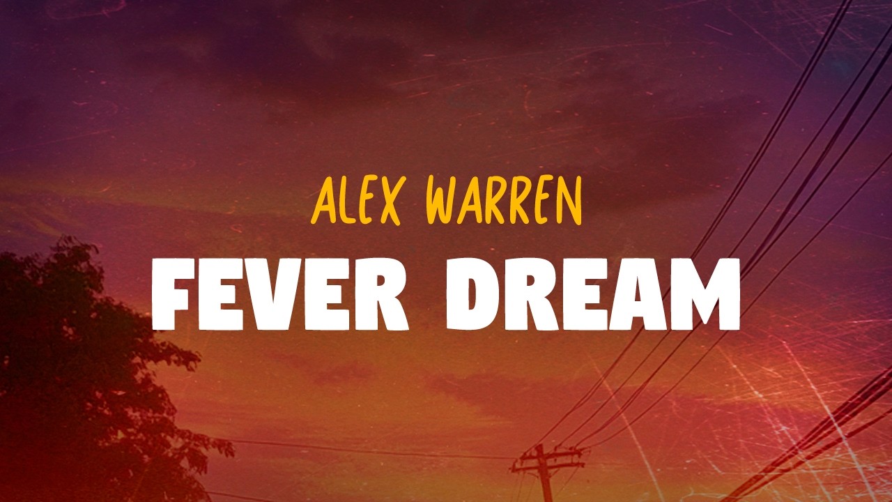 Alex Warren - FEVER DREAM (Lyrics)