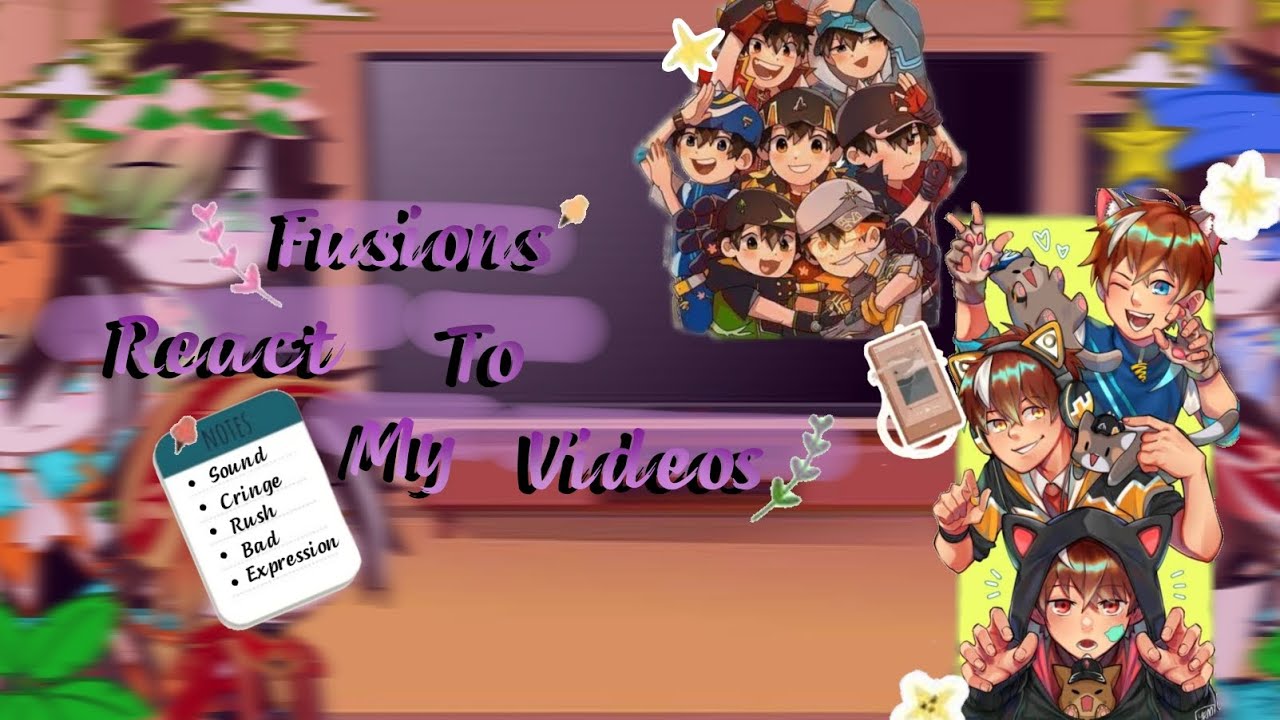 Fusions react to some of my videos || ft. boboiboy fusions || Gacha club || +( need some T/D ) || Ca