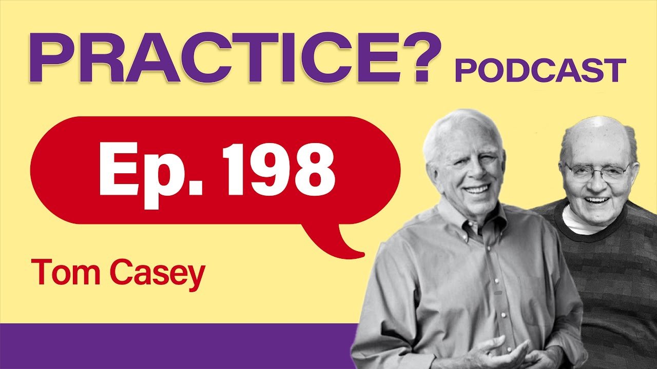 Predicting Empathy and Transparency as Essential Practice Values ft. Tom Casey - Episode 198