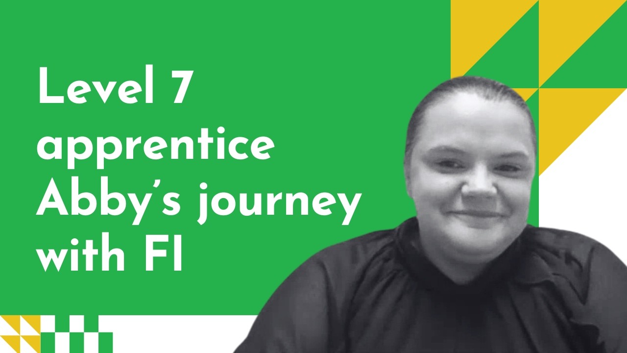 Level 7 apprentice Abby's journey with FI  - First Intuition | Professional Education Providers