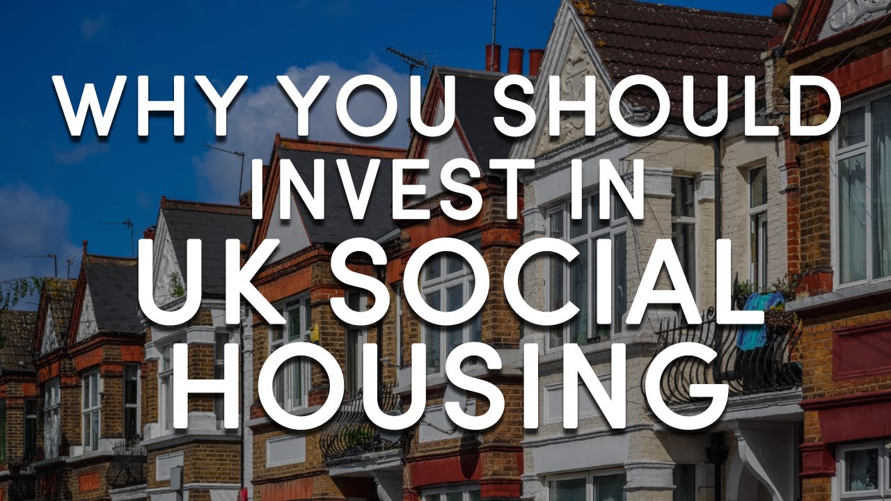 Why You Should Invest in UK Social Housing