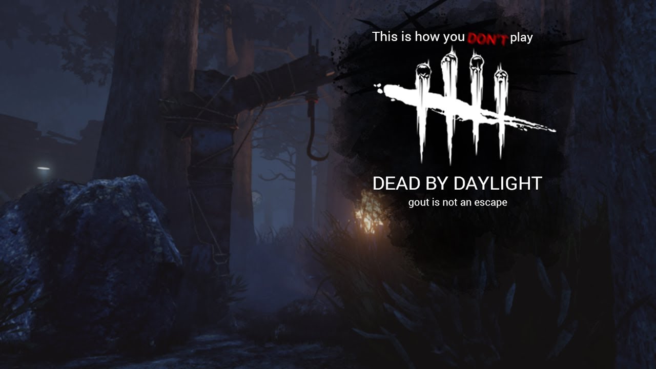 This is how you DON'T play: Dead by Daylight