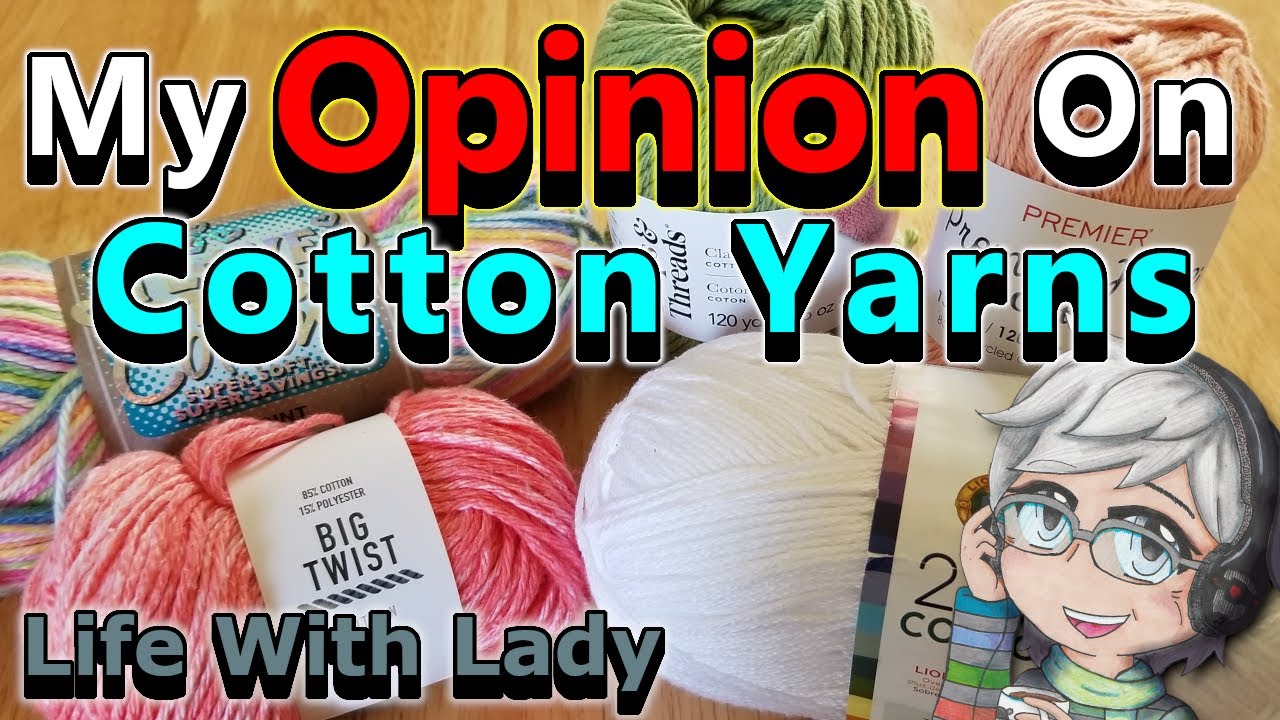 My Opinions On Cotton Yarns - Life With Lady