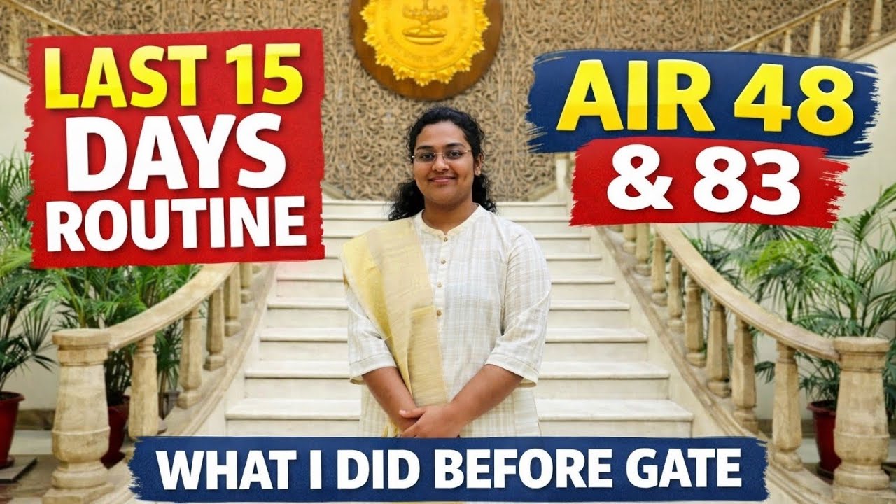 How I Planned My Final 15 Days for GATE (AIR 48 & 83) — What You Should Do