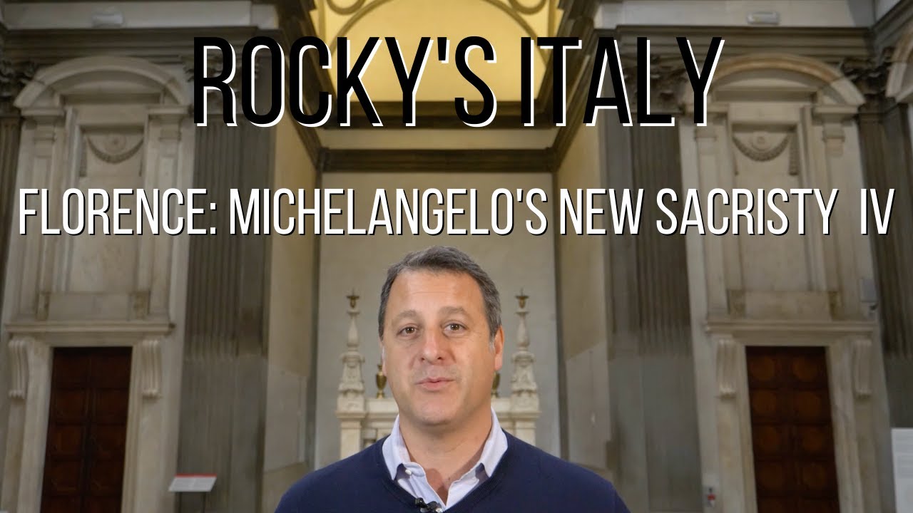 ROCKY'S ITALY: Florence - Michelangelo's New Sacristy Part IV