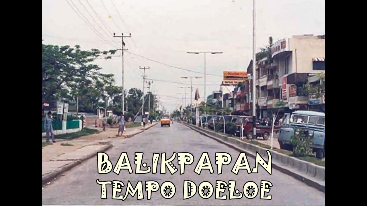 Balikpapan Tempo Doeloe #WeLoveBalikpapan