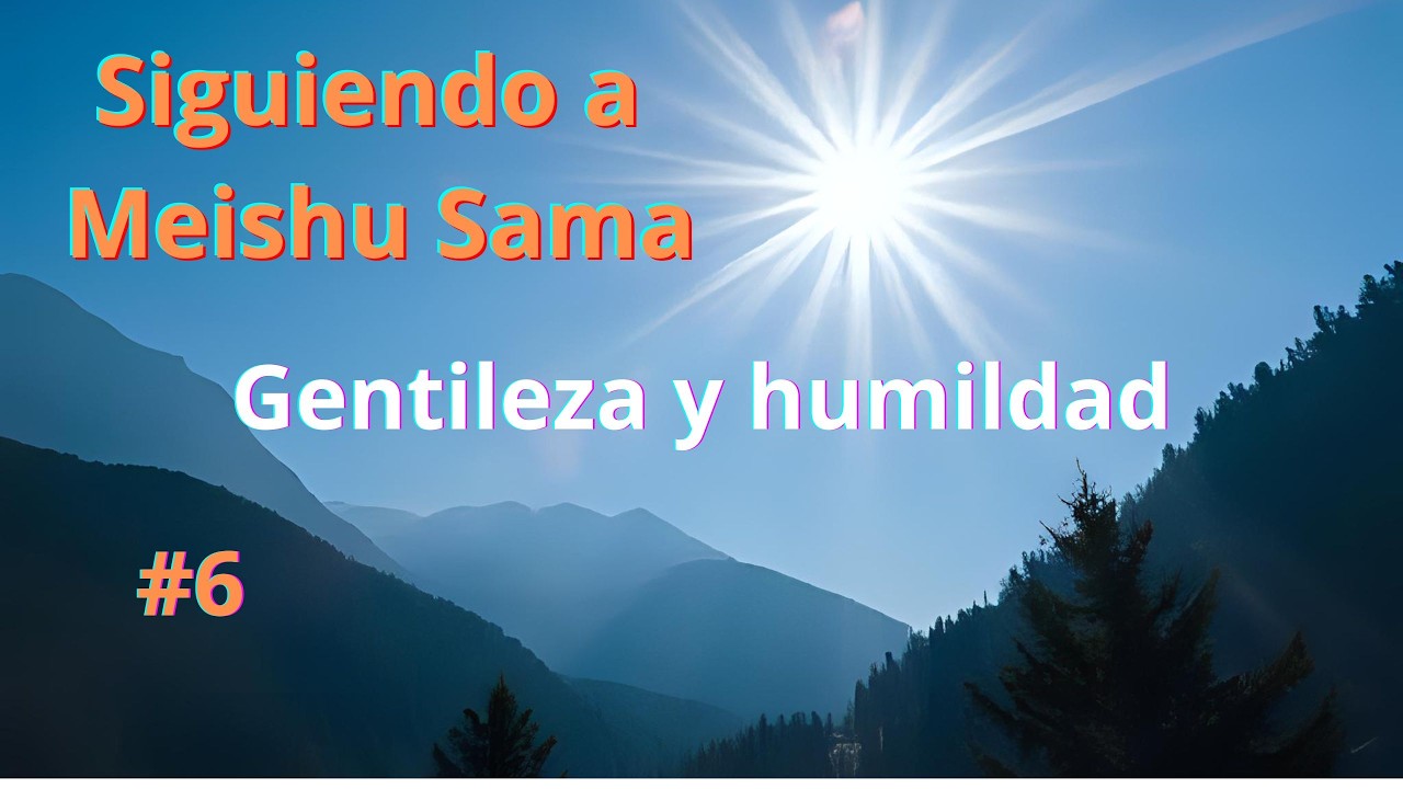 6.Gentileza y humildad