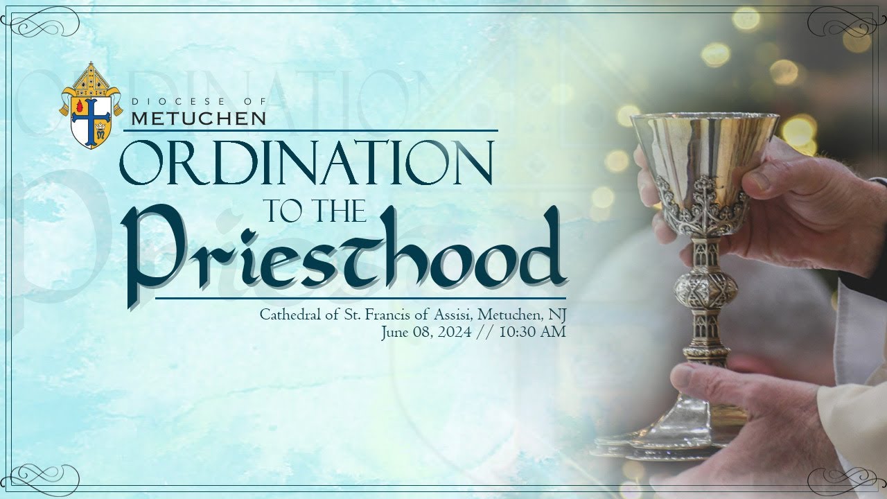ORDINATION TO THE ORDER OF THE PRIESTHOOD /06.08.2024 / 10:30 AM / CATHEDRAL OF ST. FRANCIS