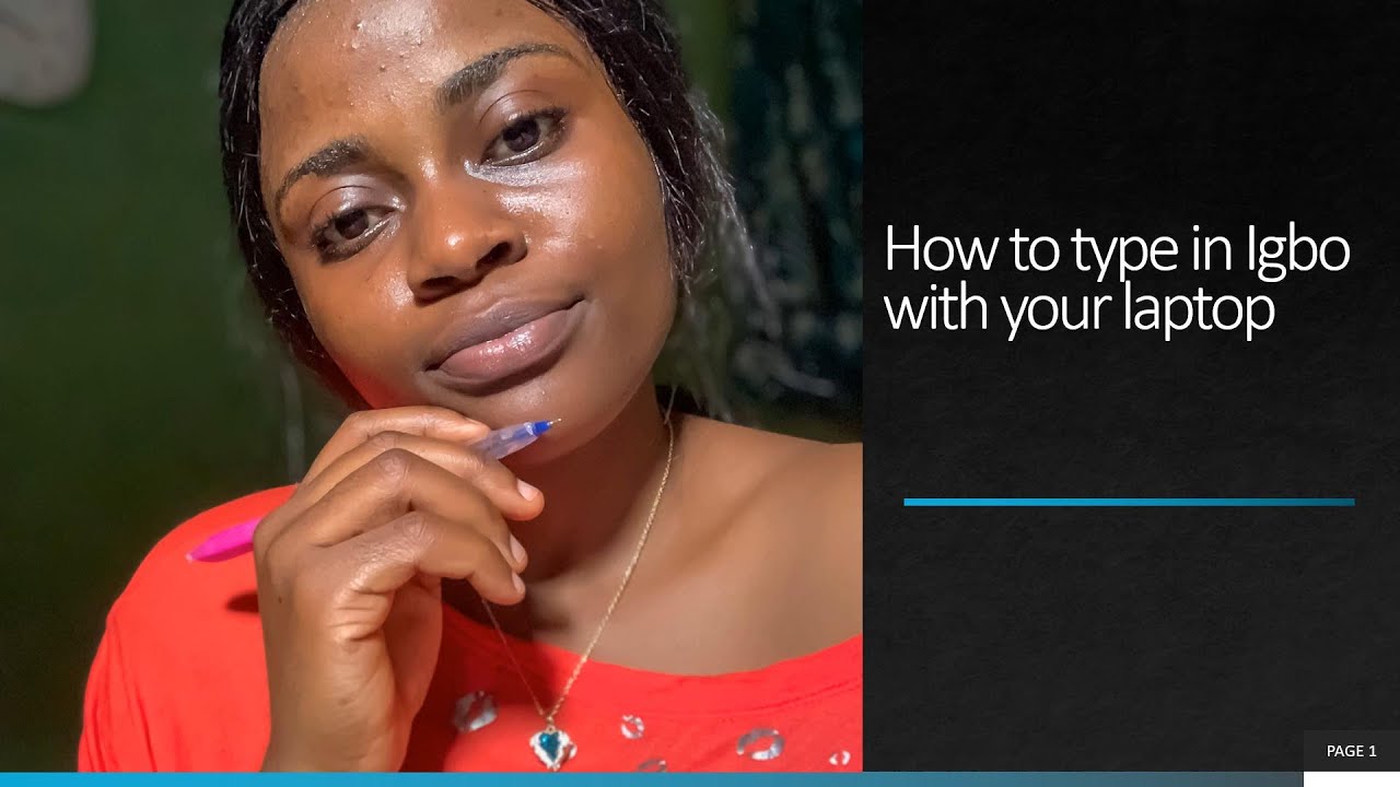 Step by step process on How to type in Igbo Language on a Laptop/computer/desktop