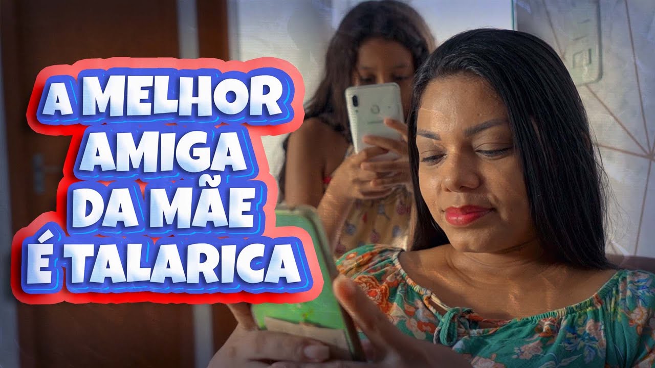 Filha descobre que a melhor amiga da mãe é TALARICA