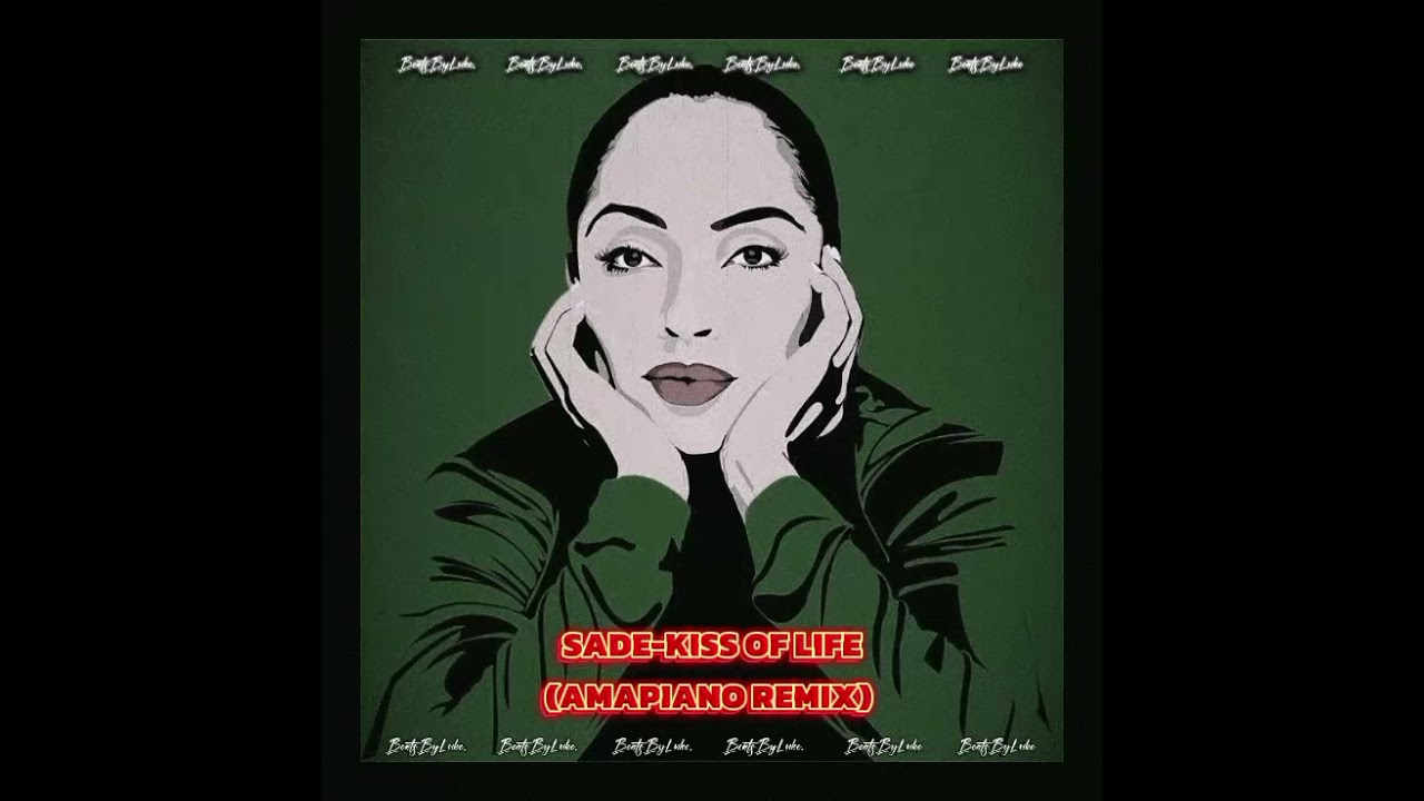 Sade-Kiss of life (amapiano remix)