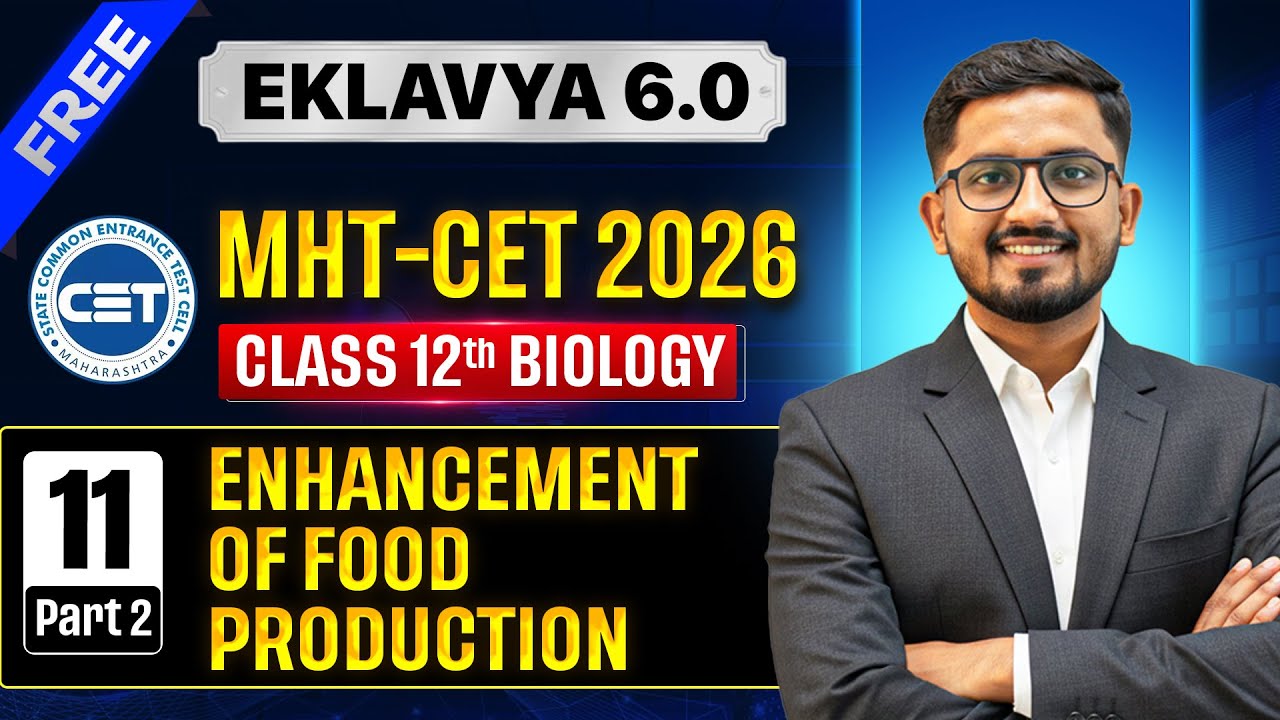 Enhancement in food production | EKLAVYA 6.0 Batch MHT-CET 2026 | biology class 12 cet lecture