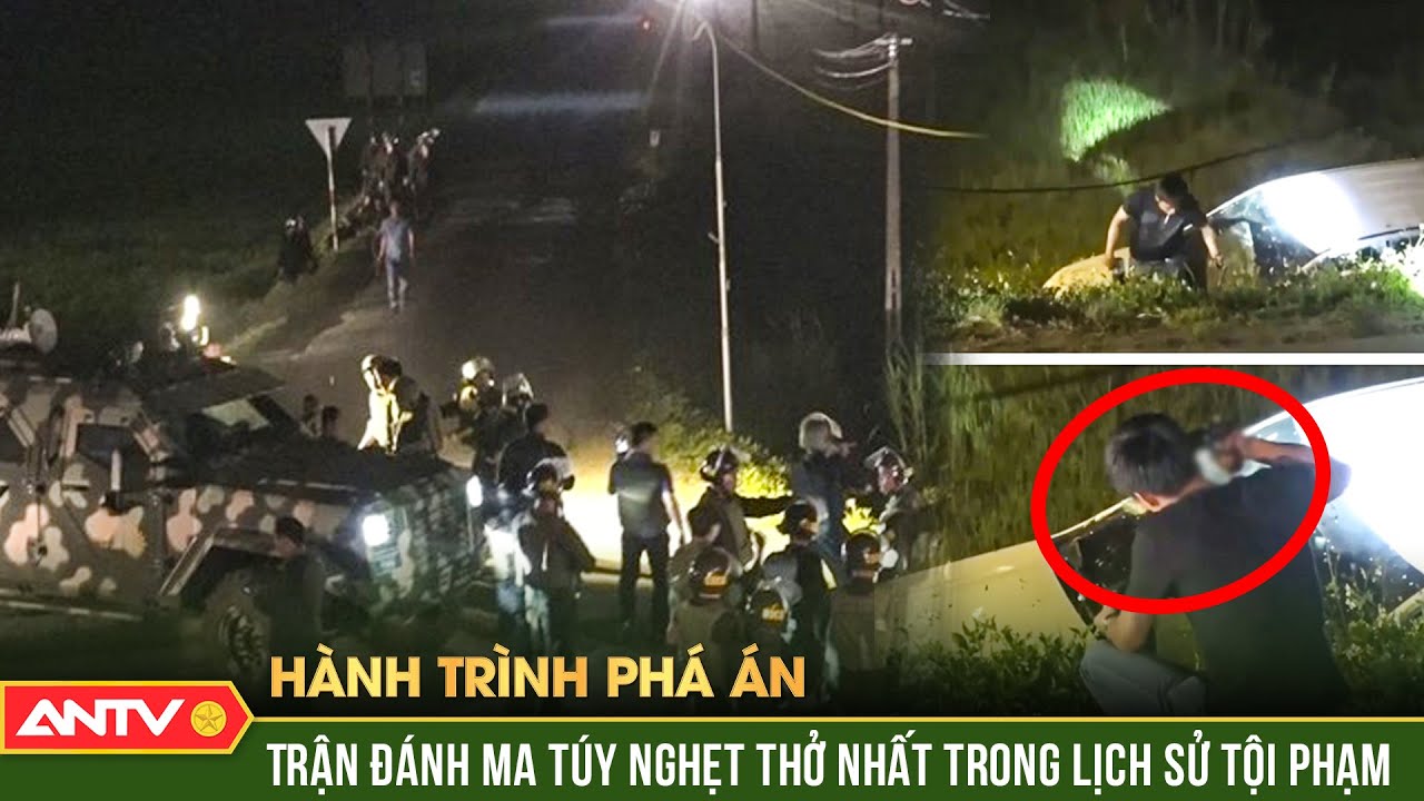 Hồ sơ vụ án: Trinh sát giả làm con nghiện, mở khóa đại án ma túy chấn động cả nước | ANTV