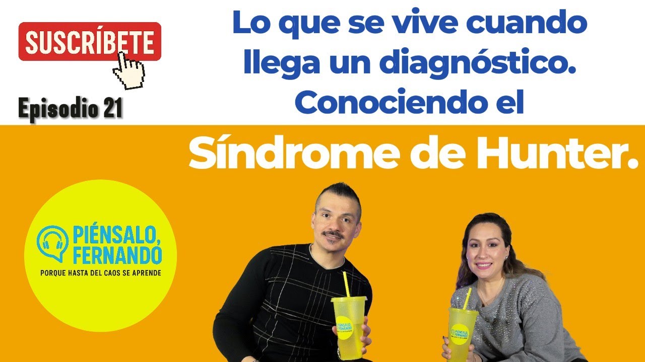 Lo que se vive cuando llega un diagnóstico. Conociendo el Síndrome de Hunter. #piensalofernando