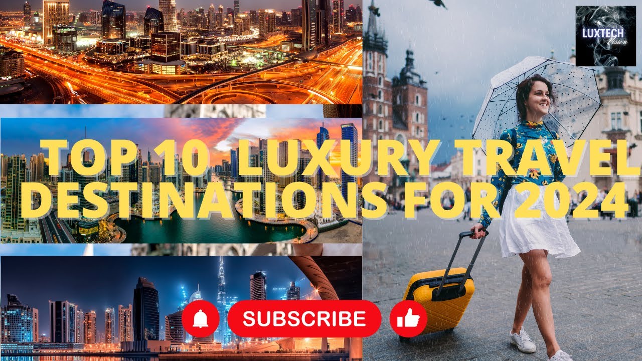 Escape to Paradise: The Hottest Luxury Travel Destinations 2024