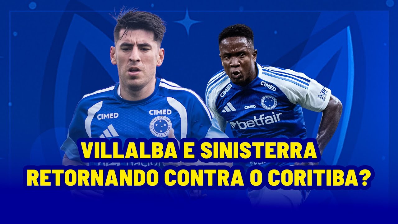 🔴 AO VIVO: VILLALBA E SINISTERRA REFORÇANDO O CRUZEIRO CONTRA O CORITIBA?