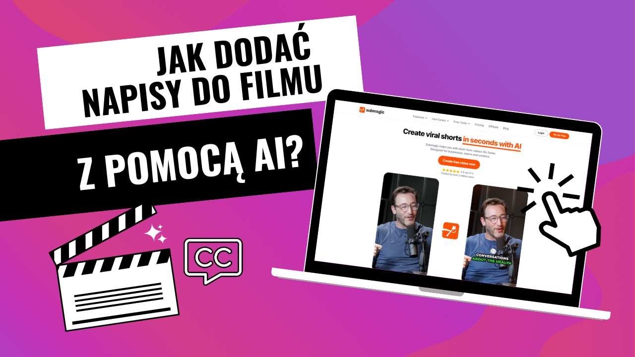 Jak dodać napisy do filmu z pomocą Submagic AI?
