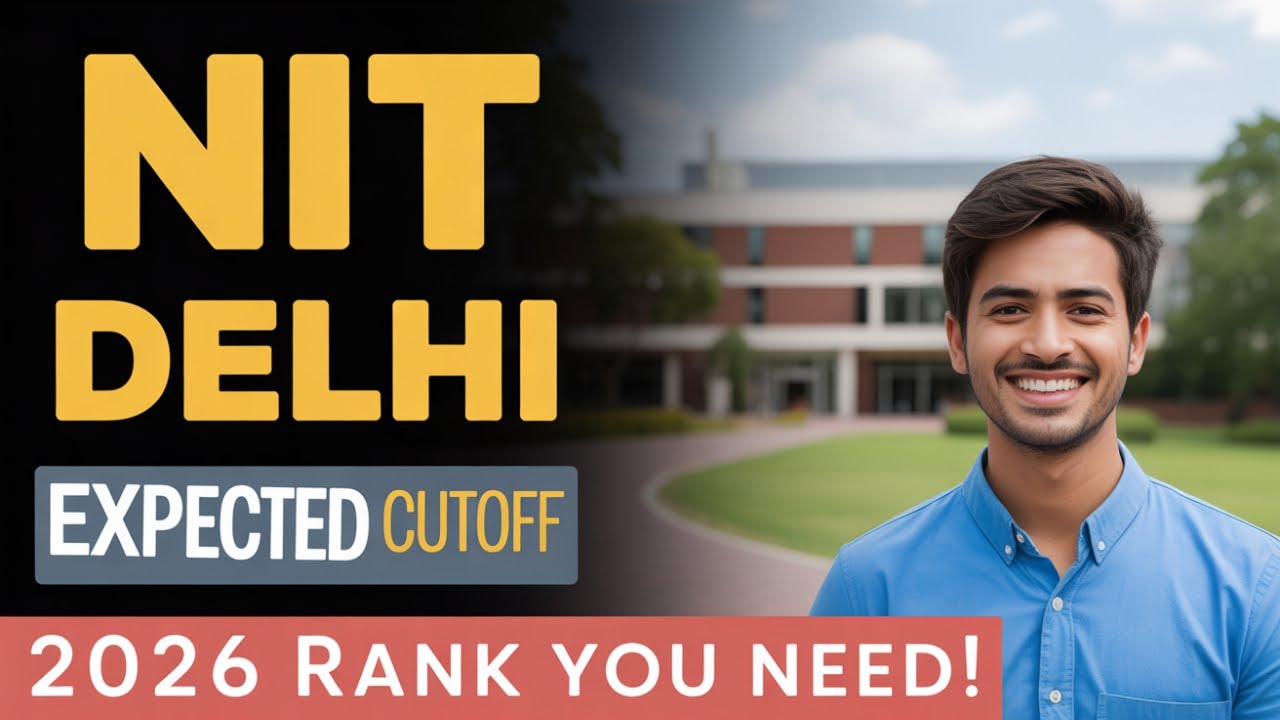 NIT Delhi Expected Cutoff 2026 😱 Rank You Need for Admission!