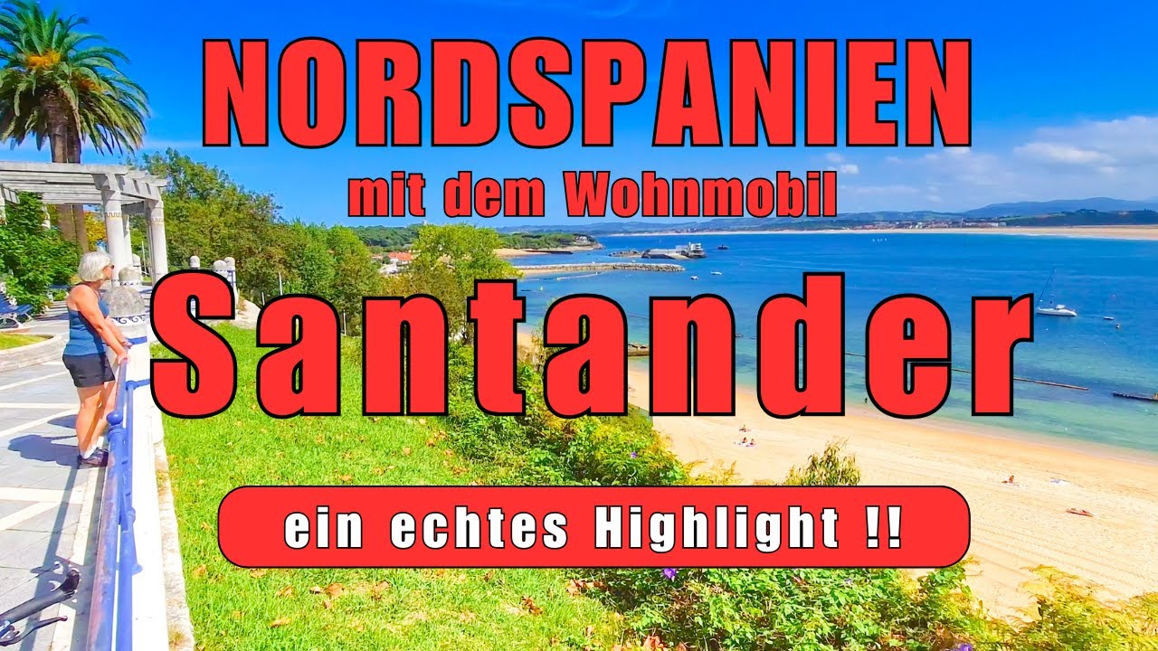 ❤️wunderschönes Santander❤️, Reise-Tipp, Nordspanien mit dem Wohnmobil,Reisebericht,echtes Highlight