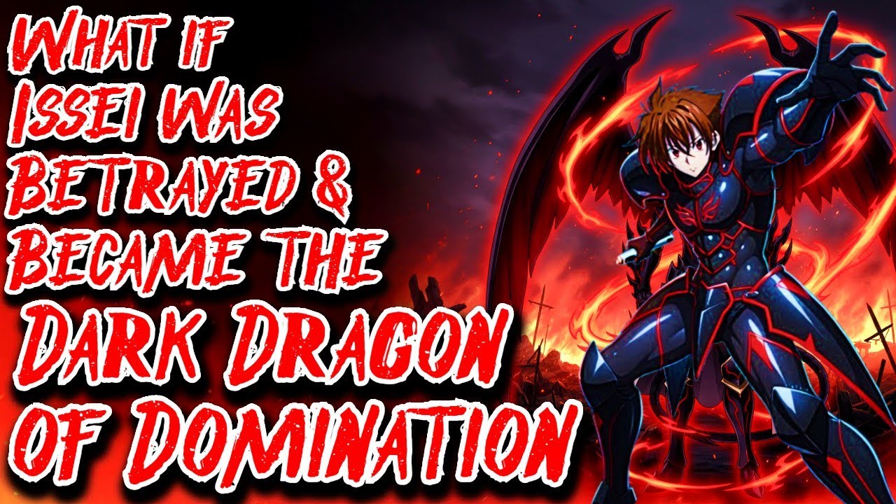 What if Issei was Betrayed & Became the Dark Dragon of Domination Movie