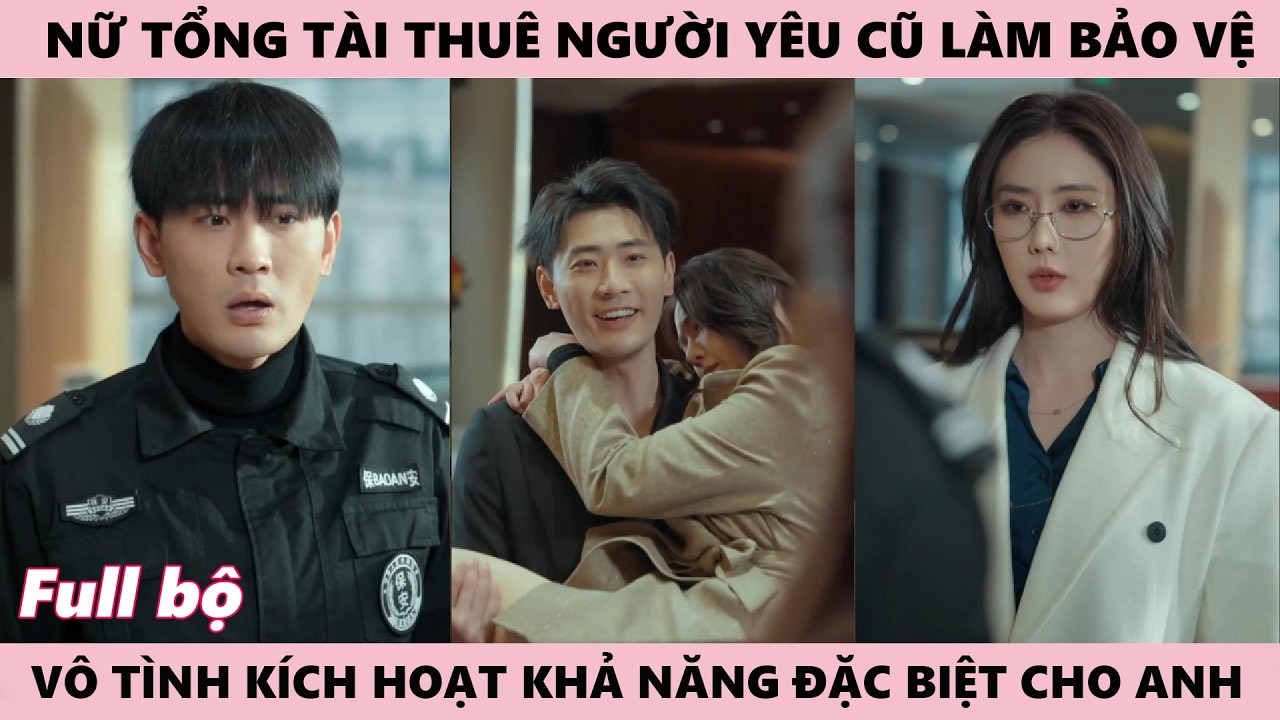 Ch&agrave;ng Trai Bảo Vệ Kh&ocirc;ng Hề Biết M&igrave;nh Đ&atilde; Gi&uacute;p Đỡ Nữ Tổng T&agrave;i Lại C&ograve;n L&agrave; Người Y&ecirc;u Cũ