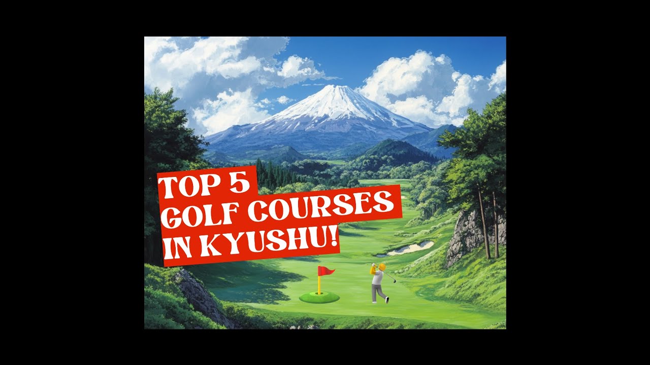 Top 5 Golf Courses in Kyushu: Golf & Adventure in Japan