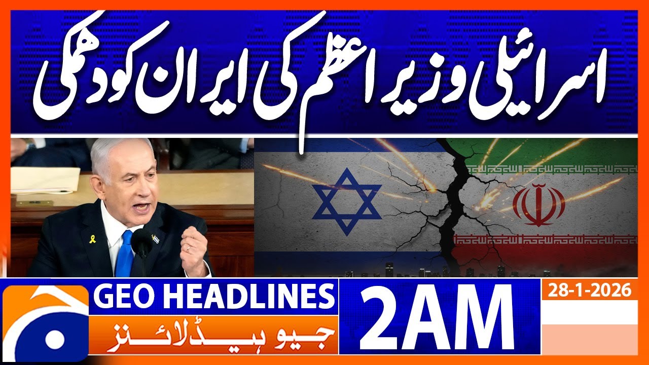 If Iran attacks Israel, there will be  devastating response | Headlines Geo News 2 AM (28 Jan 2026)
