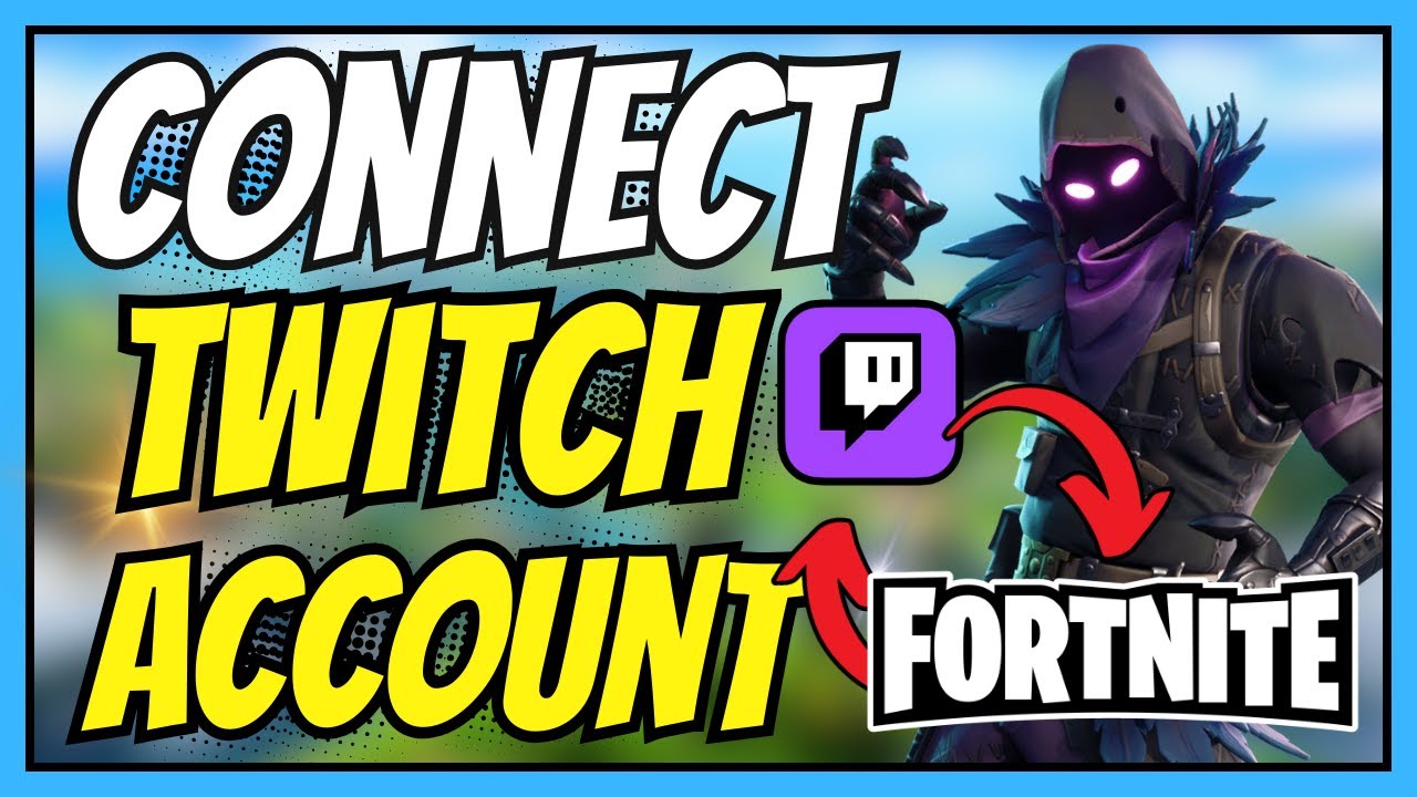 How to Connect Your Twitch Account to Fortnite to Claim Free Twitch Drops