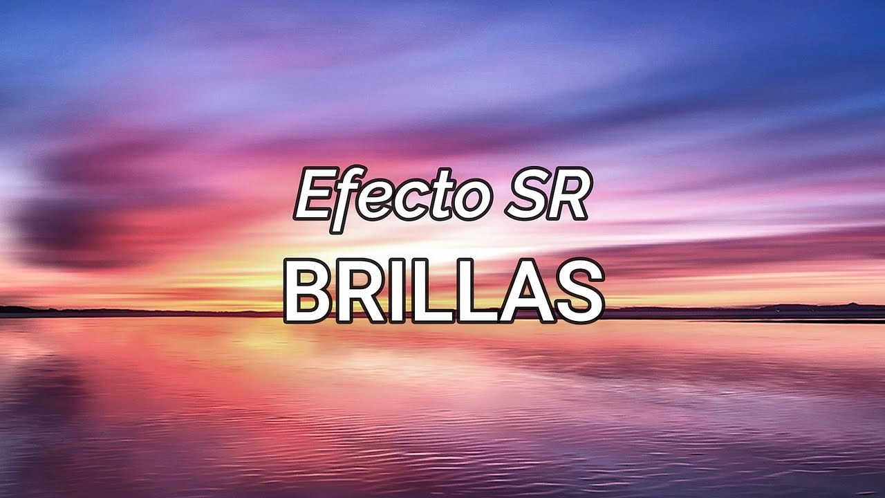 Efecto SR - Brillas(Letra/Lyrics)