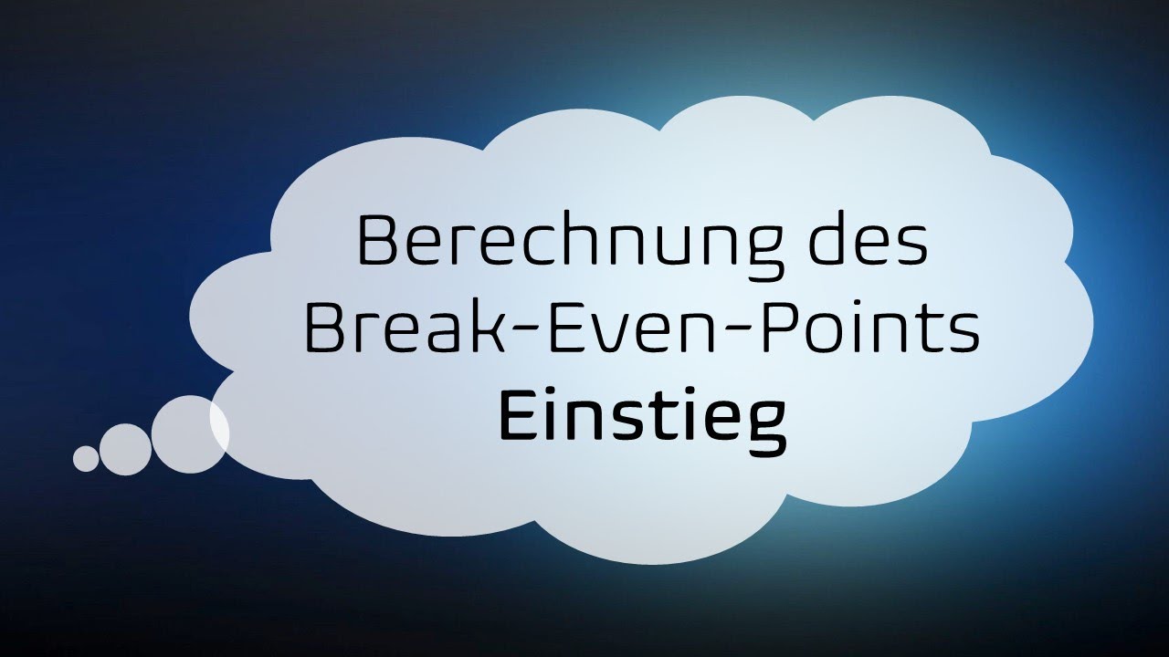 Wi-Gymn, BWL, 12.1: Einstieg in die Berechnung des Break-Even-Points (Gewinnschwelle, Nutzenschw.)