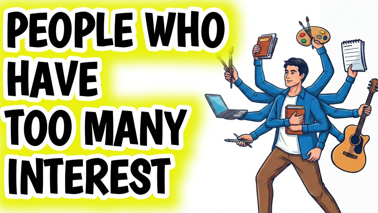 Psychology of People Who Have too many Interest 