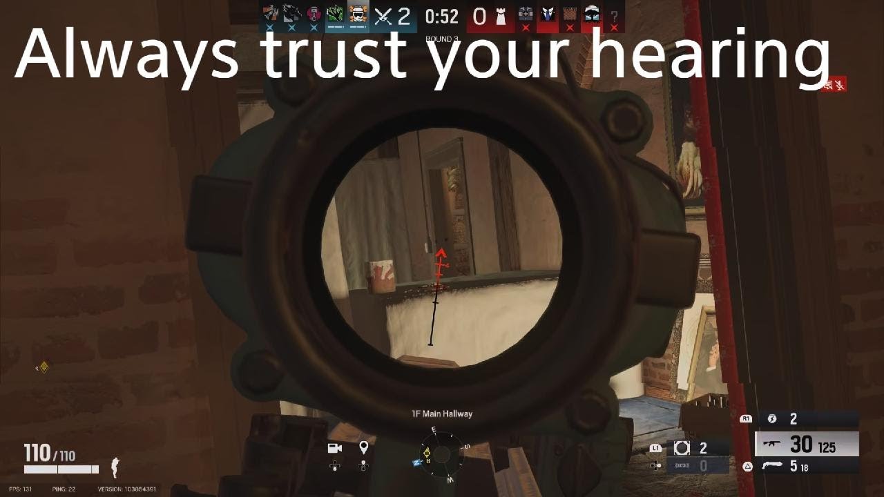 Always trust your hearing in Siege