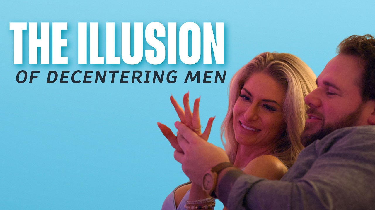 A Lot of Women THINK They’ve Decentered Men… But Haven’t.