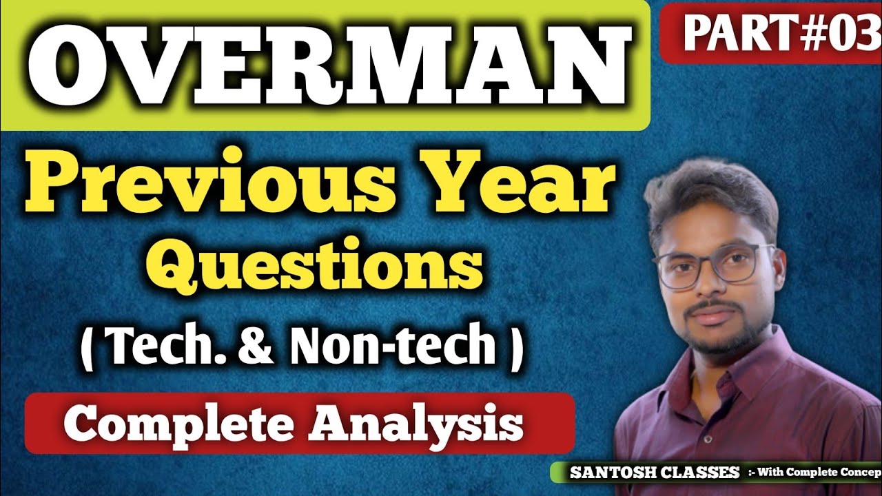 OVERMAN || PREVIOUS YEAR QUESTION PAPER || PART #03 || Complete Analysis By Er.Santosh Sir