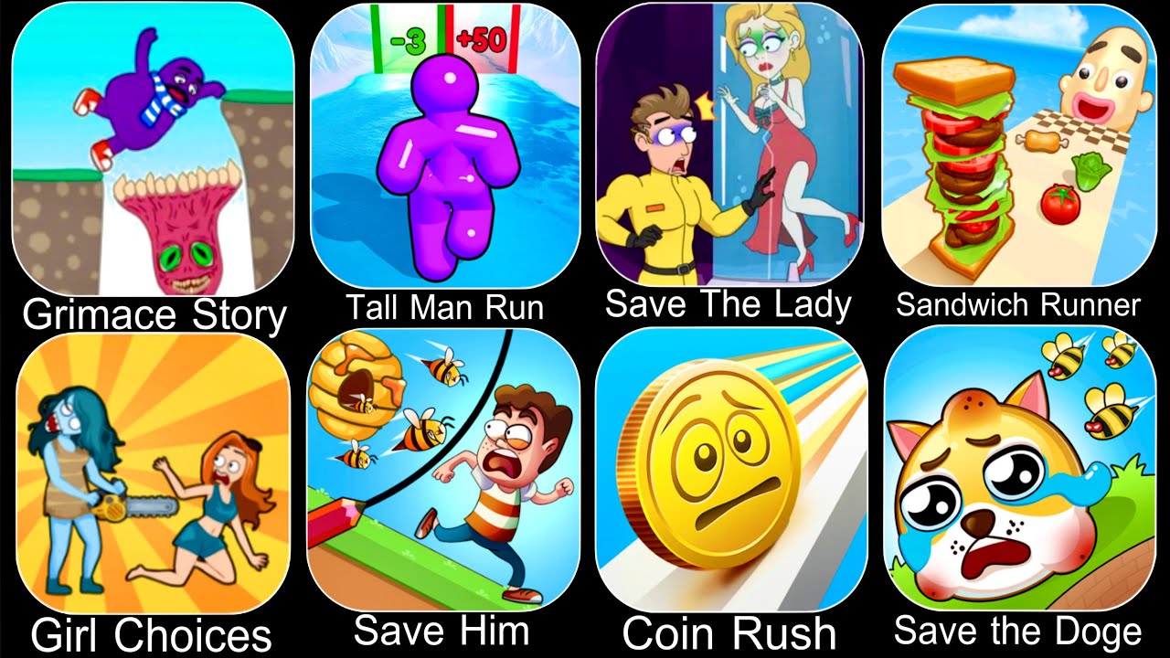 Grimace Story,Tall Man Run,Save The Lady,Sandwich Runner,Save Him,Coin Rush,Save the Doge