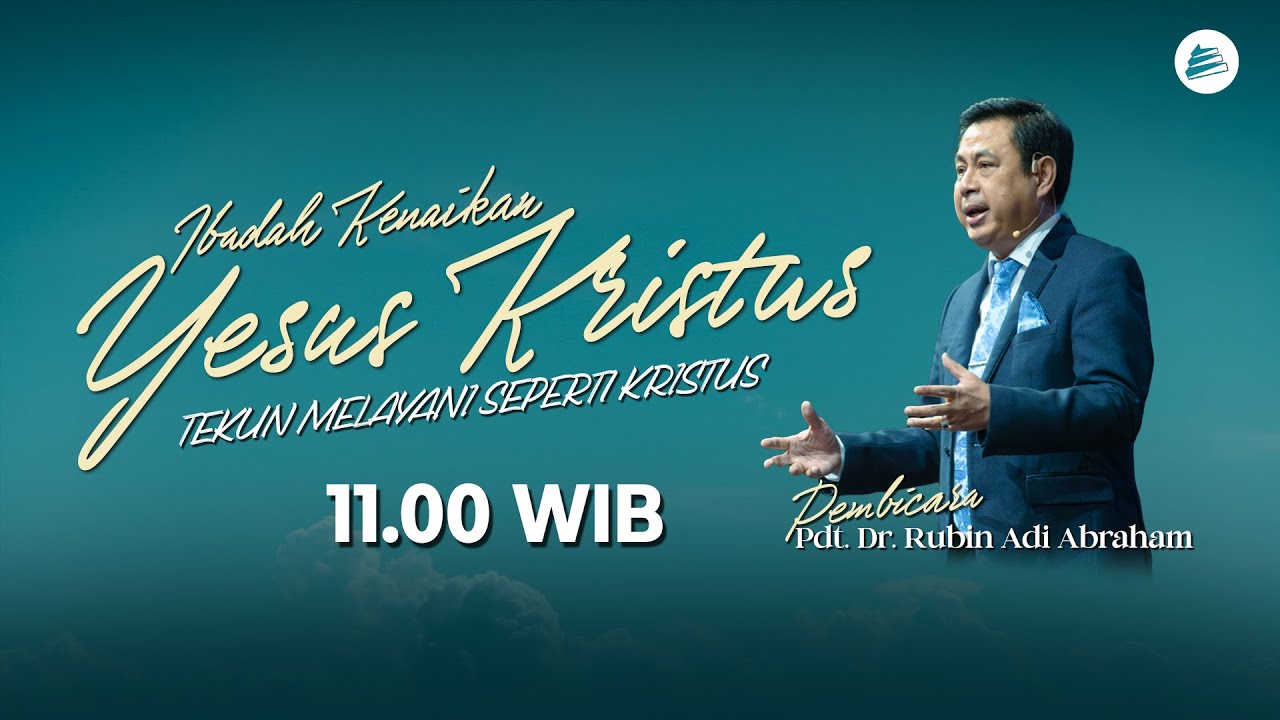 Ibadah Kenaikan Yesus Kristus (Ibadah 11.00)