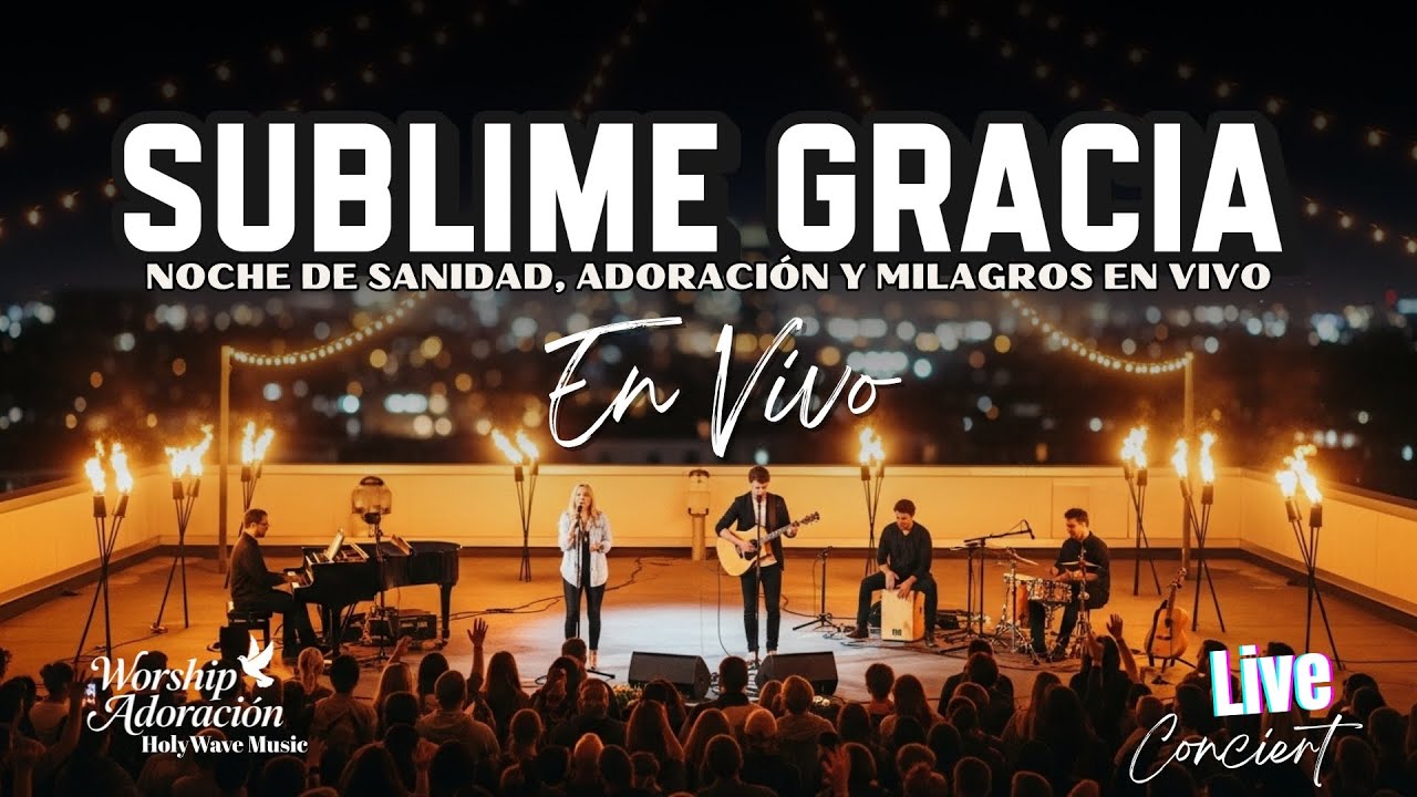 Noche de Adoración Especial | Concierto Cristiano en Vivo 2025 🙏 SUBLIME GRACIA
