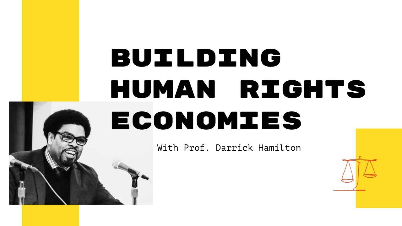 Building Human Rights Economies with Professor Darrick Hamilton