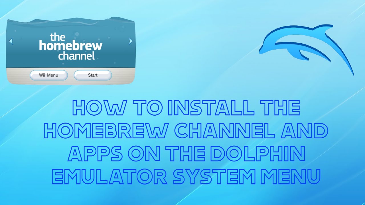 How to Install the Homebrew Channel and Apps on the Dolphin Emulator System Menu