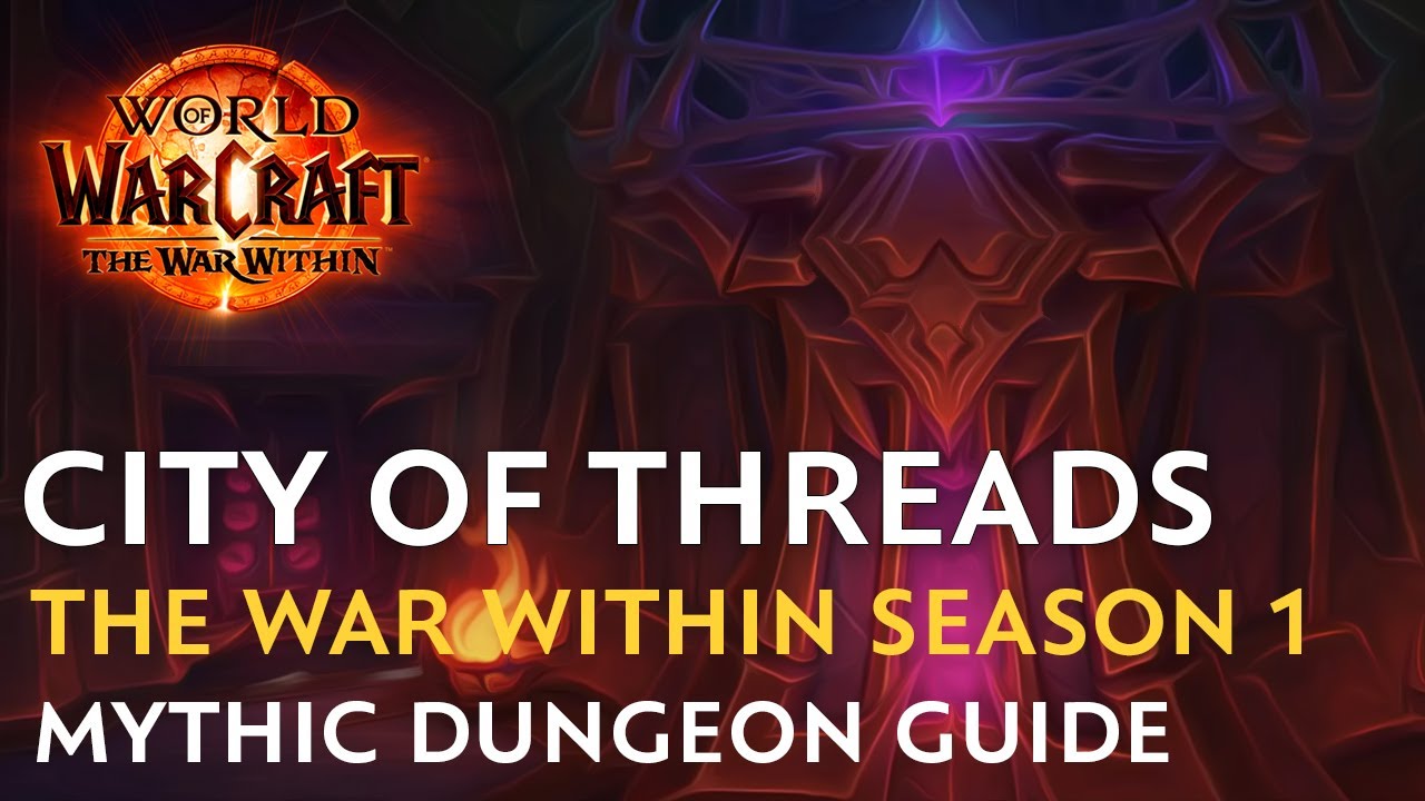 City of Threads Mythic Dungeon Guide - The War Within Season 1