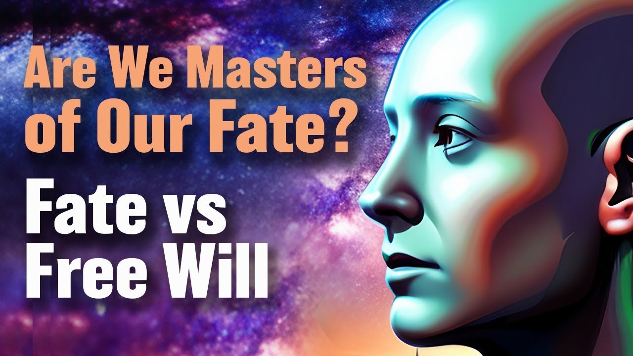 Are We Masters of Our Fate: Fate vs Free Will