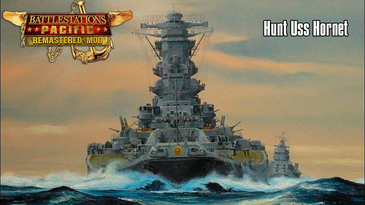 Hunt Uss Hornet - Battlestations: Pacific Remastered Mod (Japanese Bonus Missions)