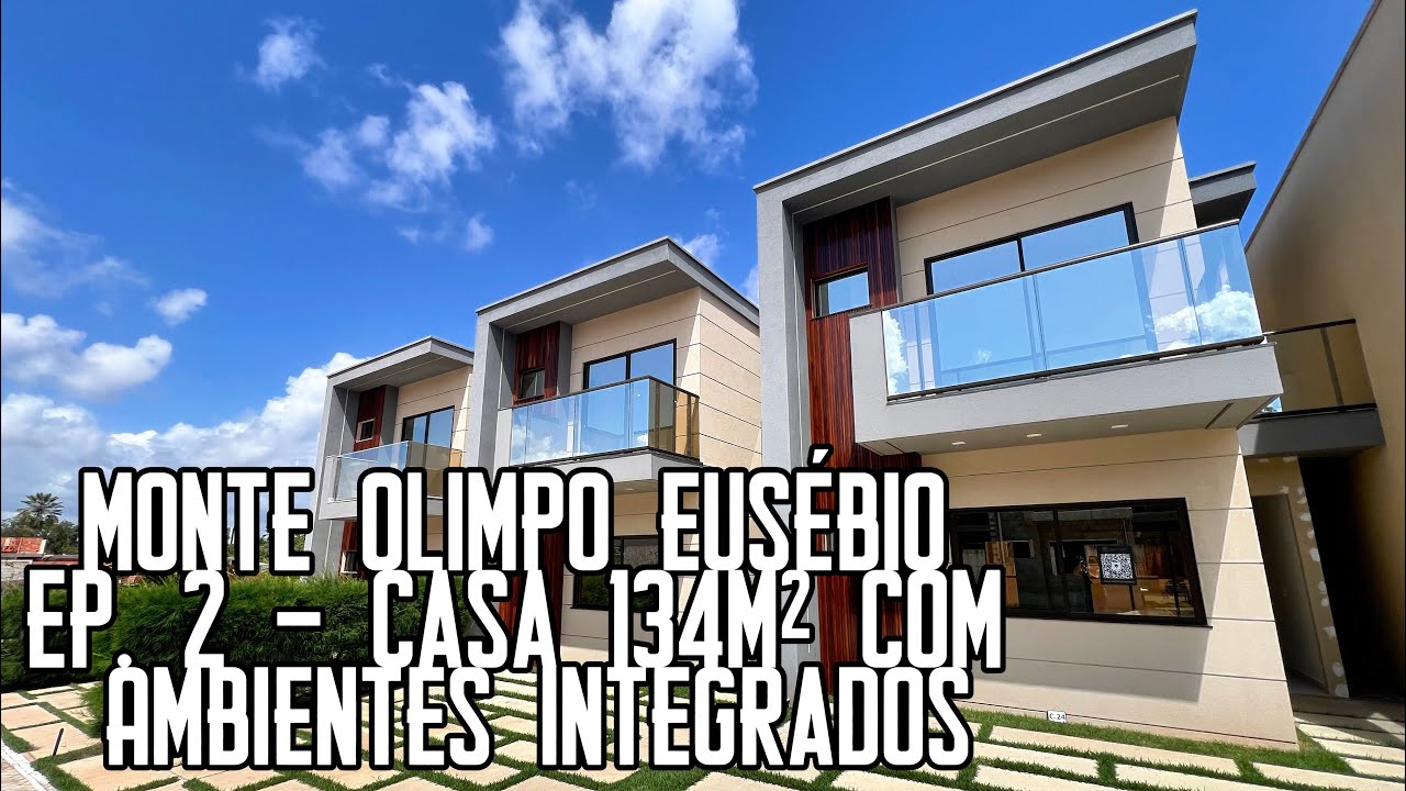 Monte Olimpo Eusébio: Ep. 2 - casa 134m² com ambientes integrados e espaços bem aproveitados